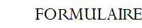 FORMULAIRE