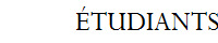 ÉTUDIANTS