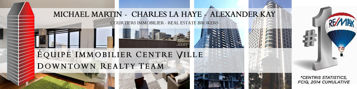 Infos sur les condos et l'immobilier au centre ville de montreal par l'Equipe Immobilier Centre Ville et Remax Action Westmount